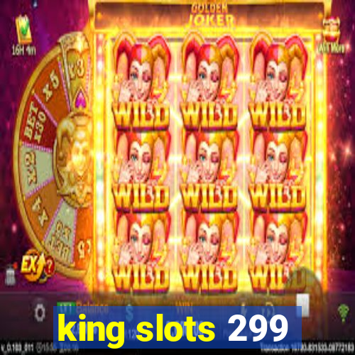 king slots 299